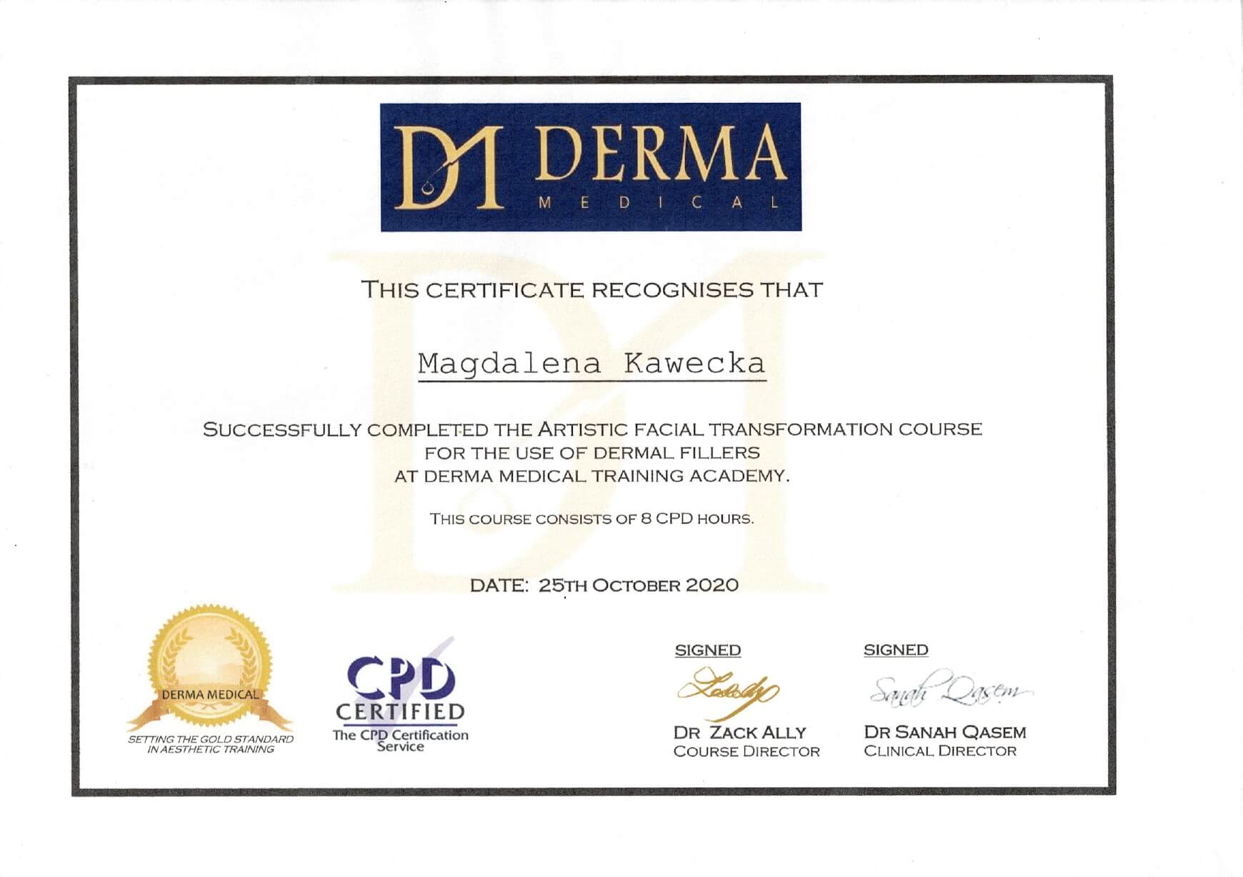 certyfikat medycyny estetycznej CCESSFULLY COMPLETED THE ARTISTIC FACIAL TRANSFORMATION COURSE FOR THE USE OF DERMAL FILLERS AT DERMA MEDICAL TRAINING ACADEMY
